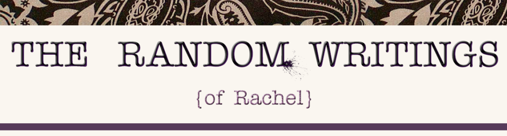 Rachel at The Random Writings of Rachel